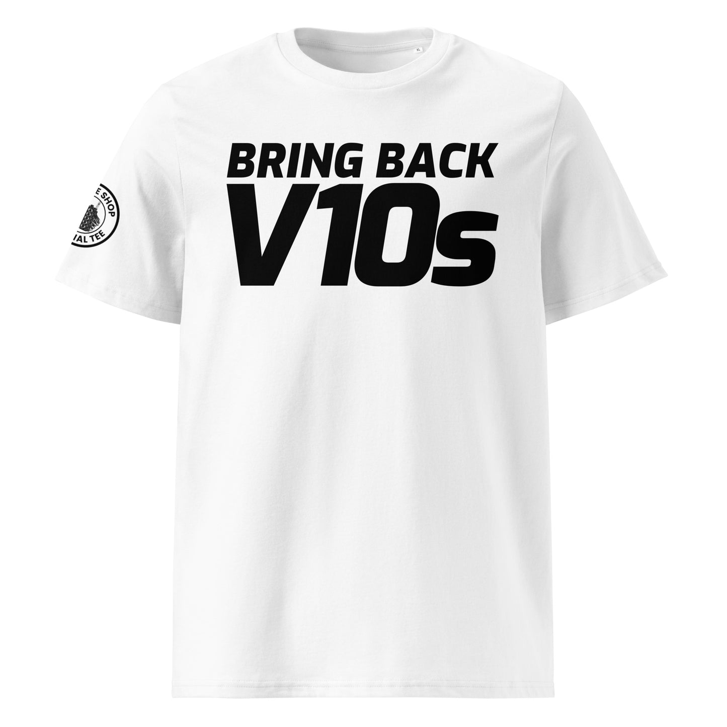 Check out the front view of our Bring Back V10s White T-Shirt, featuring bold text celebrating the iconic V10 engines.