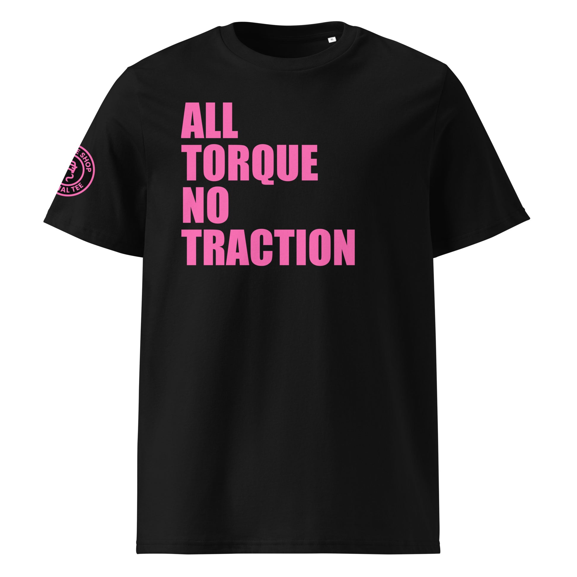Front view of black unisex t-shirt with bold pink “ALL TORQUE NO TRACTION” slogan. DTF print, perfect for car meets, torque fans, and petrolhead banter.