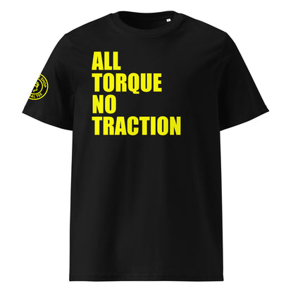 Front view of black unisex t-shirt with bold yellow “ALL TORQUE NO TRACTION” slogan. DTF print, perfect for car meets, torque fans, and petrolhead banter.