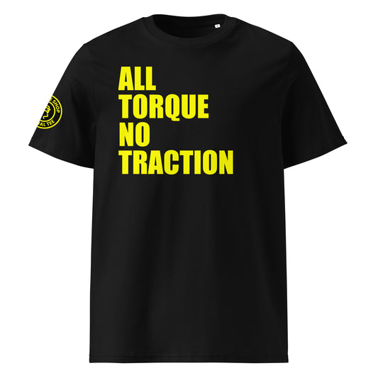 Front view of black unisex t-shirt with bold yellow “ALL TORQUE NO TRACTION” slogan. DTF print, perfect for car meets, torque fans, and petrolhead banter.
