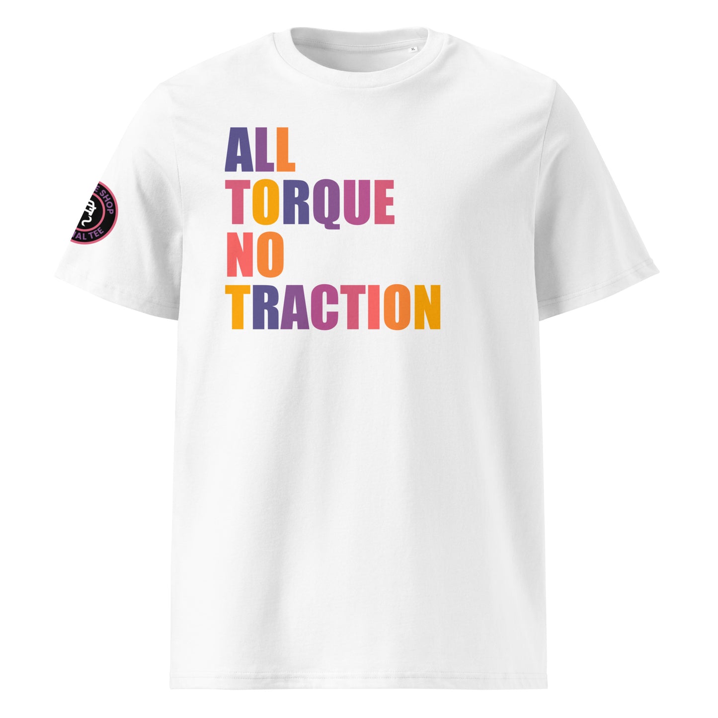 Front view of white unisex t-shirt with “ALL TORQUE NO TRACTION” slogan in multi-colour harlequin print. DTF print, perfect for car meets, torque fans, and petrolhead banter.
