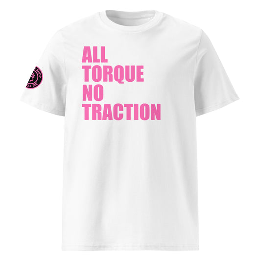 Front view of white unisex t-shirt with bold pink “ALL TORQUE NO TRACTION” slogan. DTF print, perfect for car meets, torque fans, and petrolhead banter.