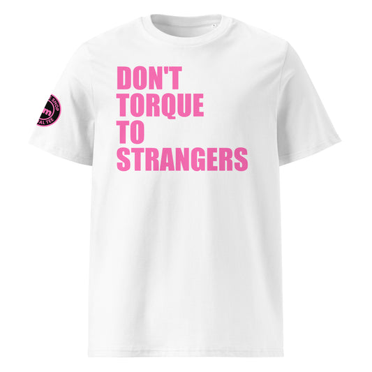 Front view of white unisex t-shirt with bold pink “DON’T TORQUE TO STRANGERS” slogan. DTF print, perfect for car meets, torque fans, and petrolhead banter.