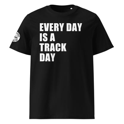 Front view of black unisex t-shirt with bold white “EVERY DAY IS A TRACK DAY” slogan across the chest. DTF print, perfect for motorsport and car meet fans.