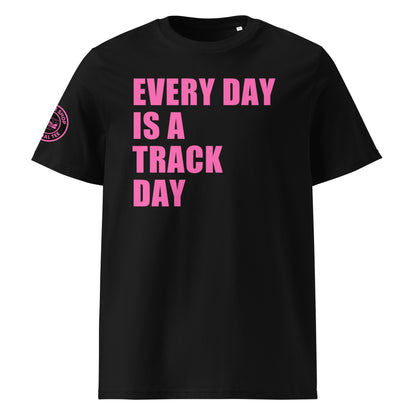Front view of black unisex t-shirt with bold pink “EVERY DAY IS A TRACK DAY” slogan across the chest. DTF print, perfect for motorsport and car meet fans.
