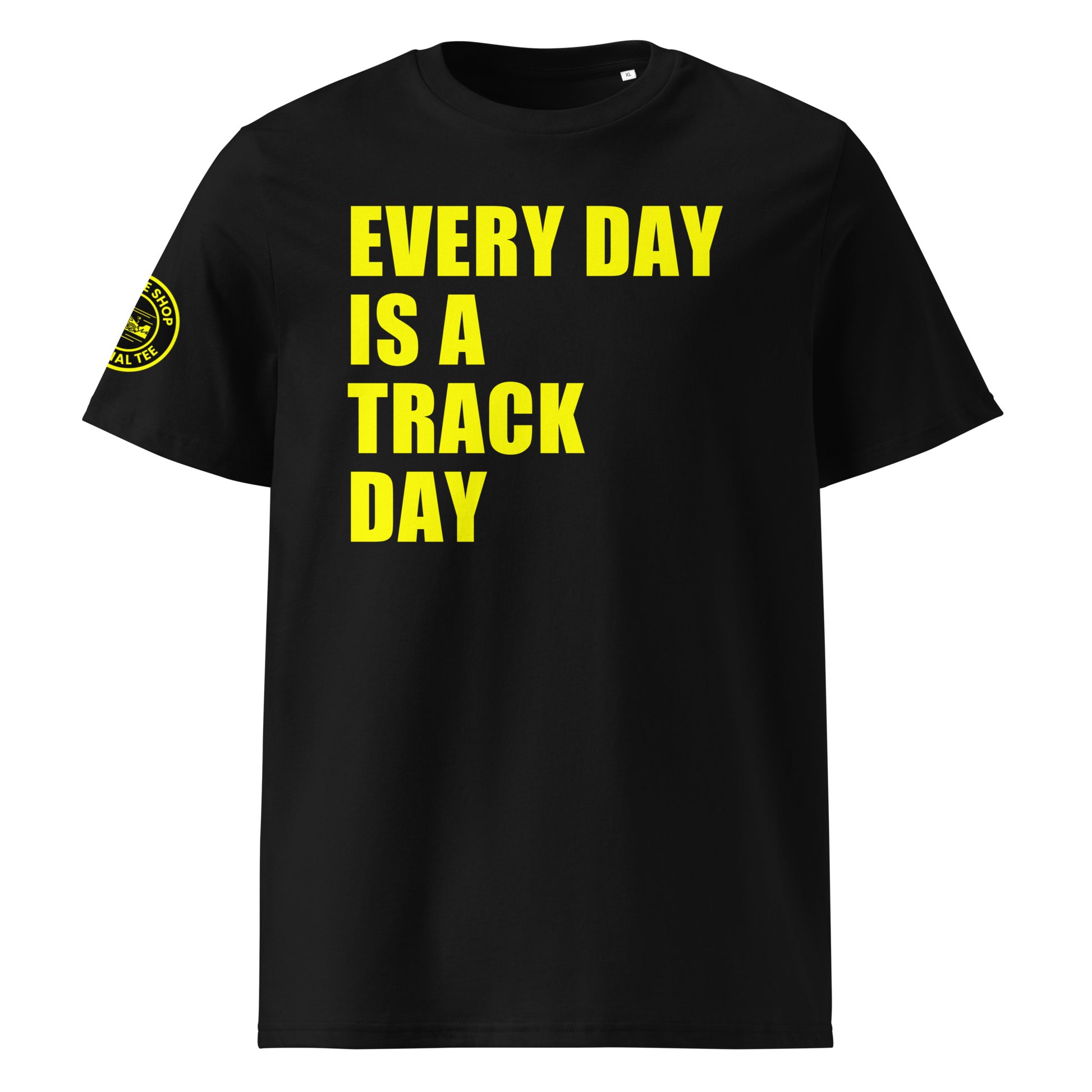 Front view of black unisex t-shirt with bold yellow “EVERY DAY IS A TRACK DAY” slogan across the chest. DTF print, perfect for motorsport and car meet fans.