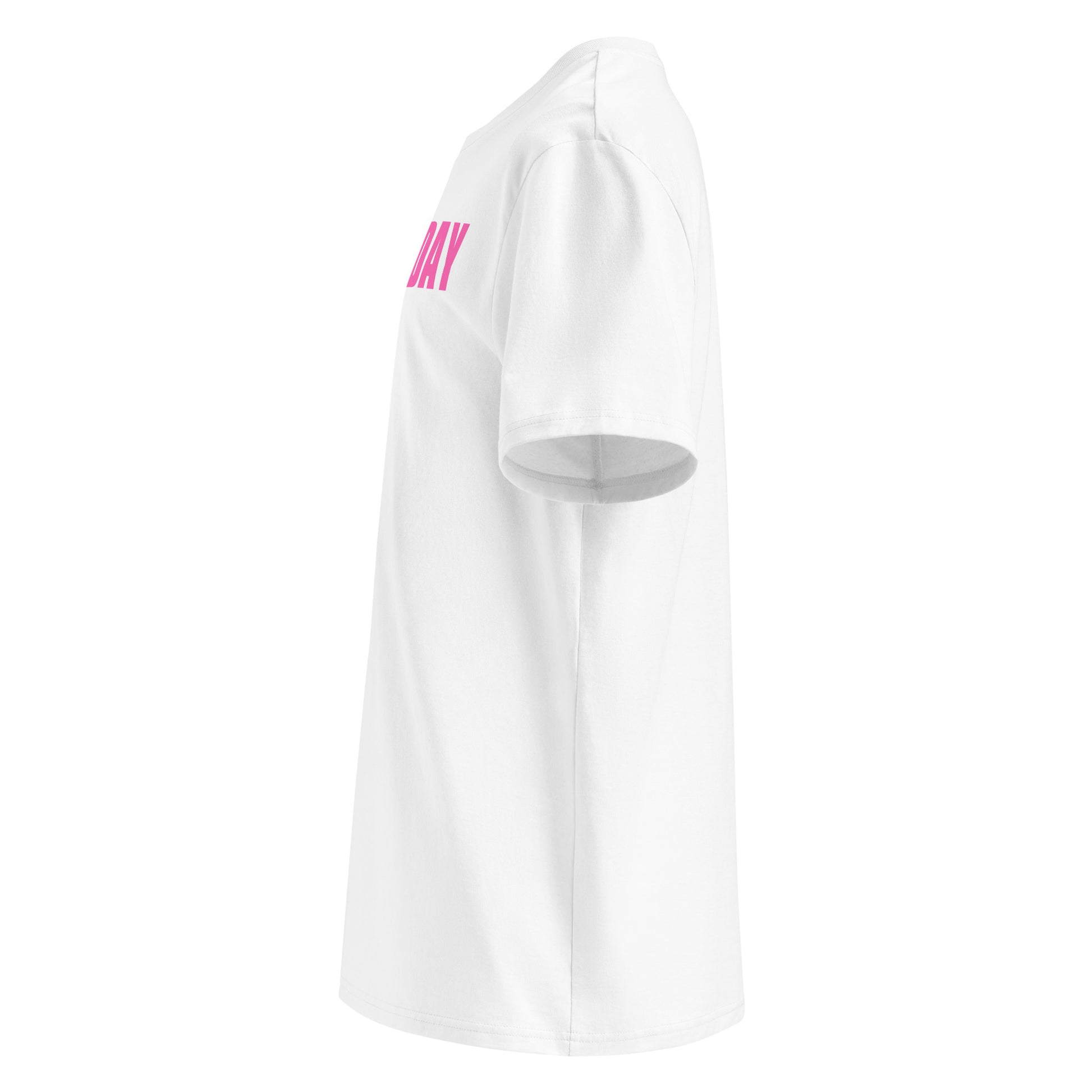 Left side view of white unisex t-shirt, plain sleeve, visible side of the pink “EVERY DAY IS A TRACK DAY” chest print. Minimalist, car meet fan style.