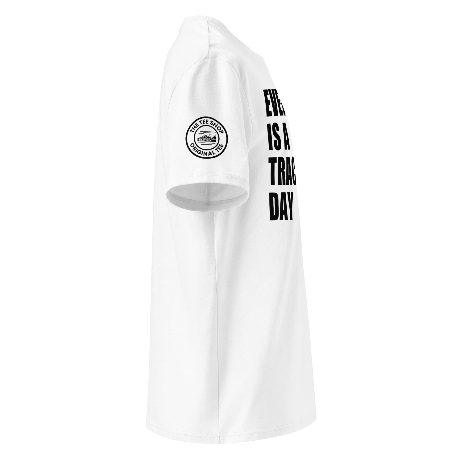 See the right view of the "EVERY DAY IS A TRACK DAY" White T-Shirt, featuring TheTeeShop logo. Ideal for car meets and automotive events!