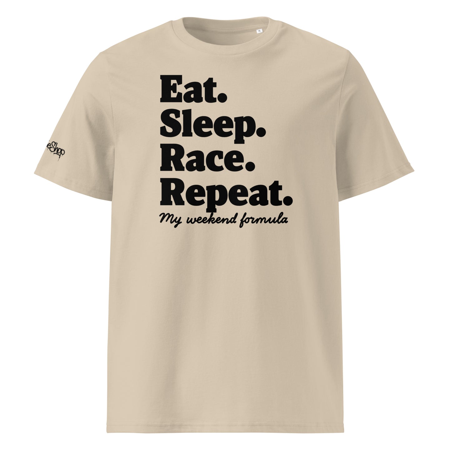 Front view of desert dust unisex organic cotton T-shirt with black “Eat. Sleep. Race. Repeat.” slogan and “my weekend formula” text by TheTeeShop