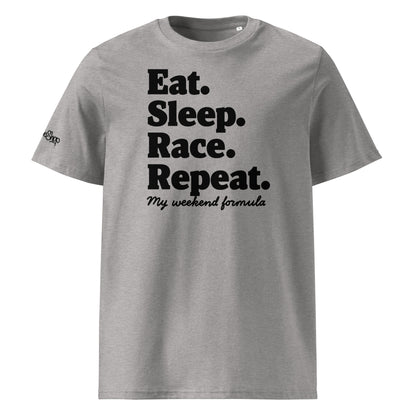 Front view of grey unisex organic cotton T-shirt with black “Eat. Sleep. Race. Repeat.” slogan and “my weekend formula” text by TheTeeShop
