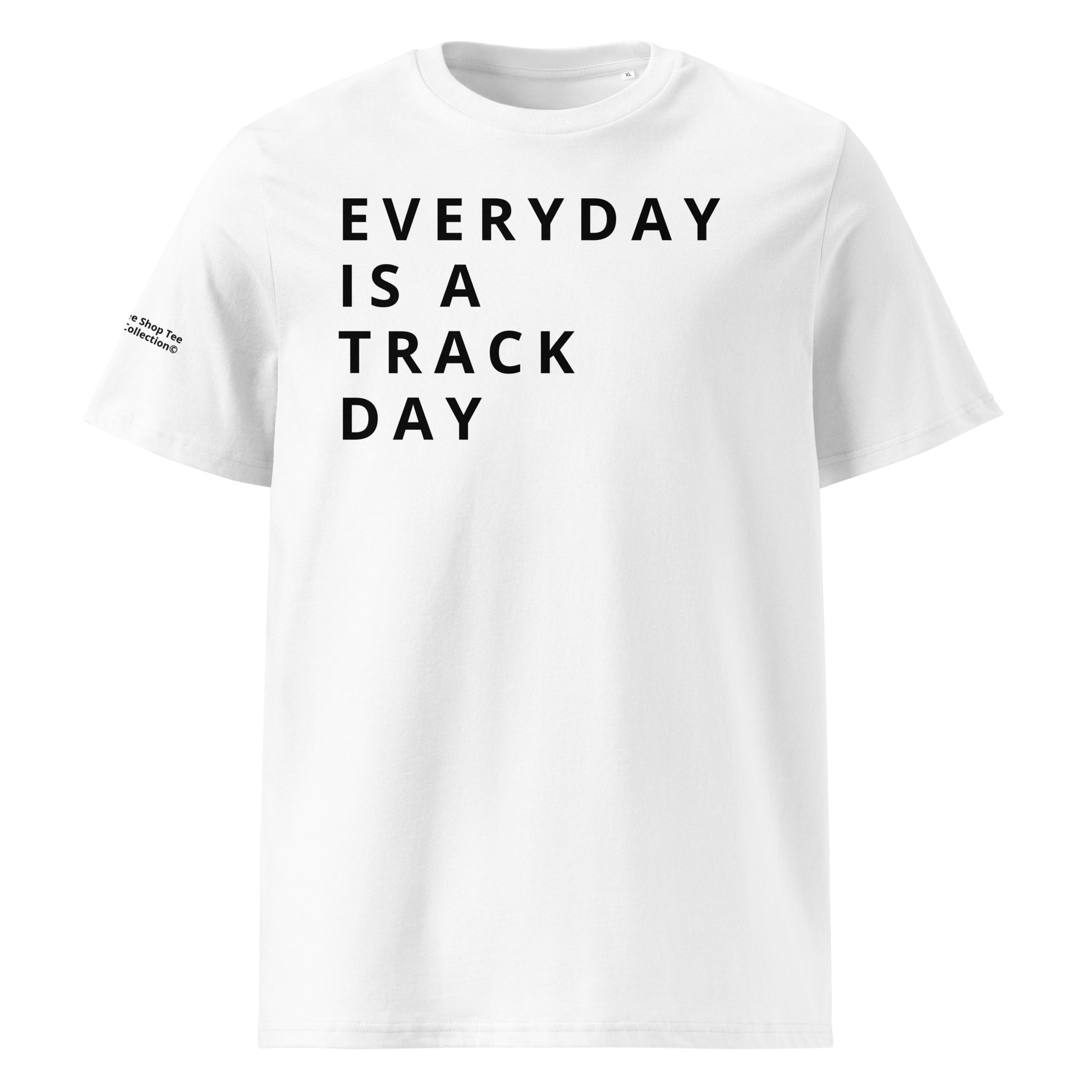 Discover The Tribe Collection© ‘Everyday is a Track Day’ white t-shirt in high-resolution image. Front view of this 100% organic cotton unisex tee, perfect for car enthusiasts. Explore now for eco-friendly style and comfort.