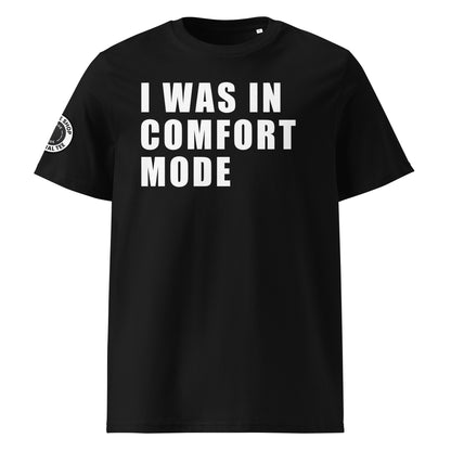 Front view of black unisex t-shirt with bold white “I WAS IN COMFORT MODE” slogan in large font across the chest. DTF print, ideal for car meet fans and driving enthusiasts.

