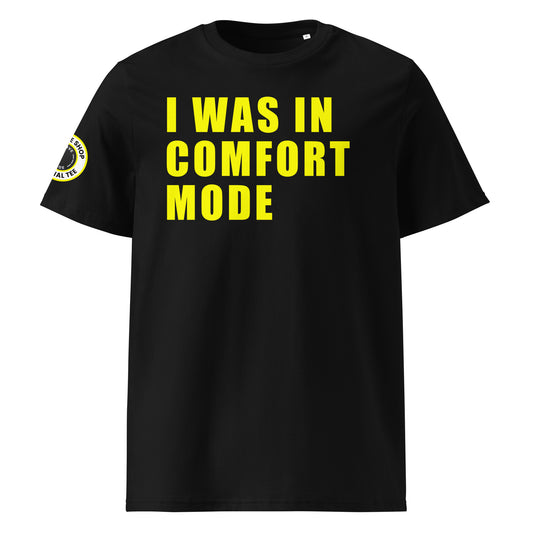 Front view of black unisex t-shirt with bold yellow “I WAS IN COMFORT MODE” slogan in large font across the chest. DTF print, perfect for car meet fans and petrolheads.
