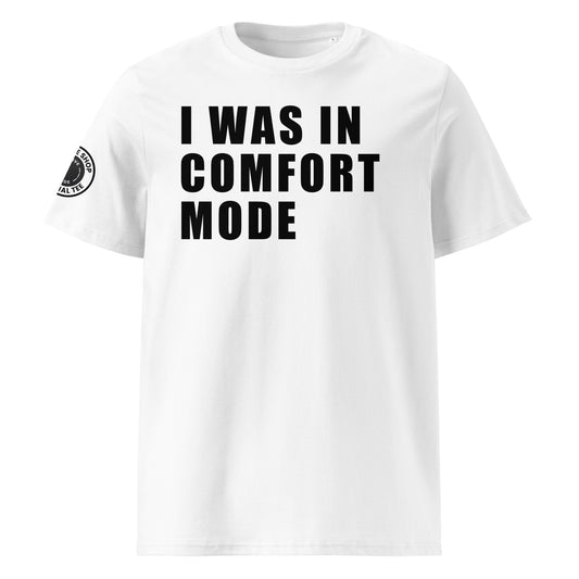 Front view of white unisex t-shirt with bold black “I WAS IN COMFORT MODE” slogan in large font across the chest. DTF print, perfect for car meet fans and driving enthusiasts.
