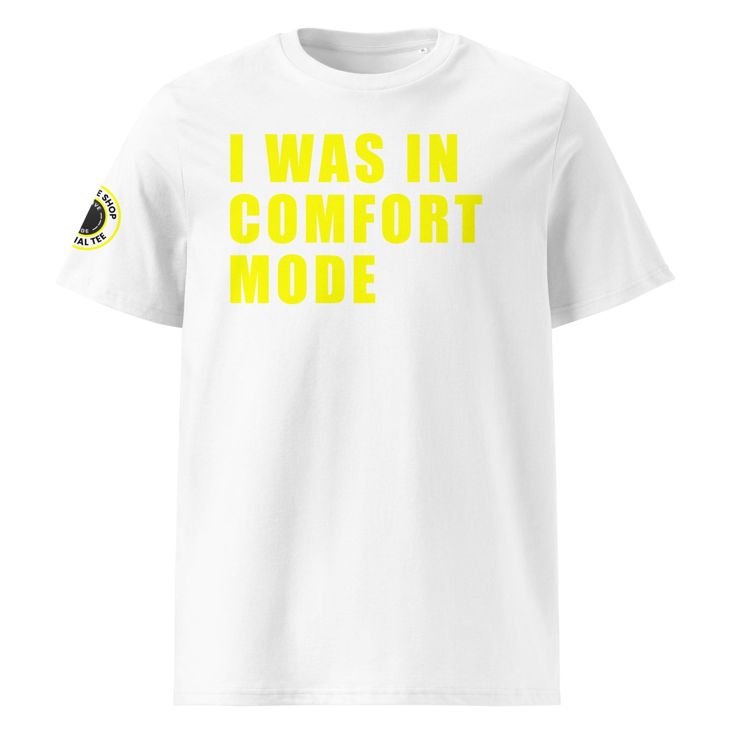 Front view of white unisex t-shirt with bold yellow “I WAS IN COMFORT MODE” slogan in large font across the chest. DTF print, perfect for car meet fans and petrolheads.
