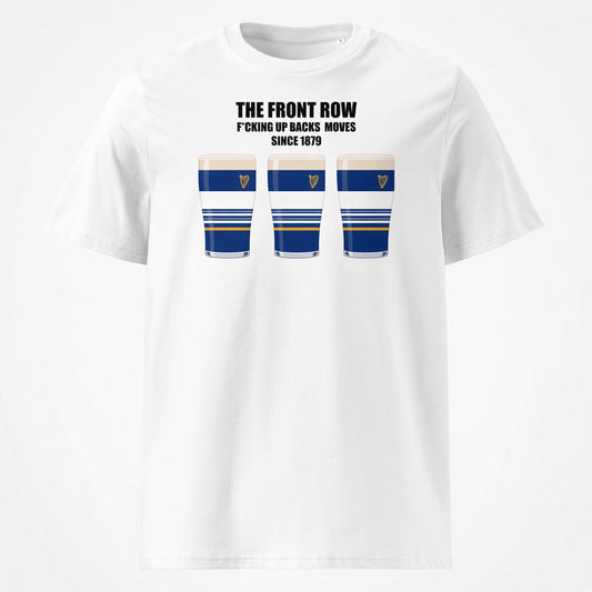 White Leinster rugby t-shirt reading “The Front Row - F*cking Up Backs Moves Since 1879” with three blue striped pint graphics featuring a harp crest for Leinster match day supporters