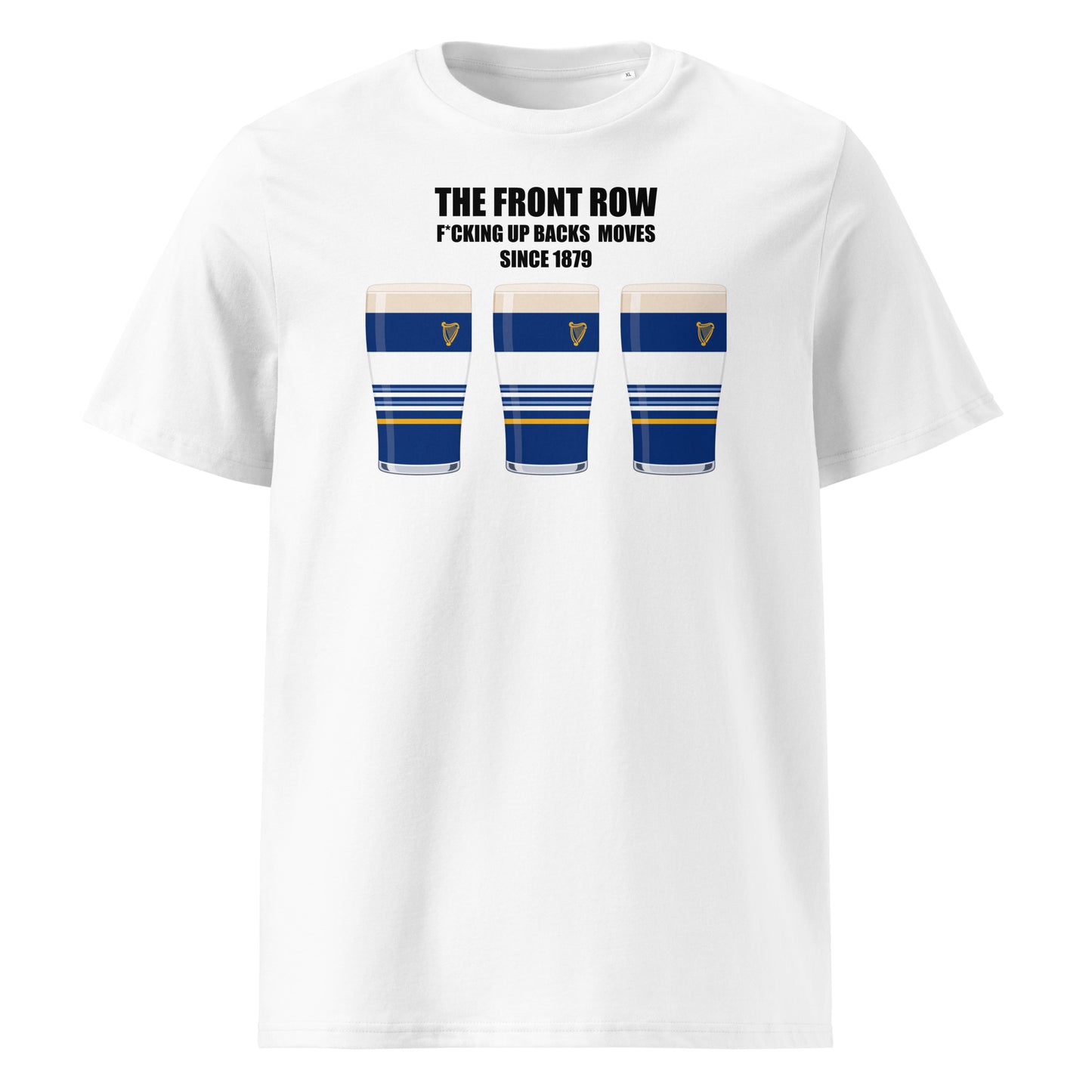 White Leinster rugby t-shirt reading “The Front Row - F*cking Up Backs Moves Since 1879” with three blue striped pint graphics featuring a harp crest for Leinster match day supporters