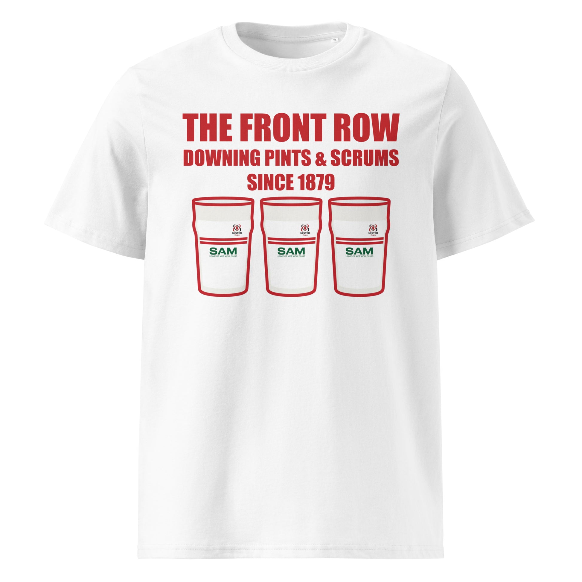White Ulster rugby t-shirt with red slogan text reading The Front Row Downing Pints & Scrums Since 1879 and three pint glasses styled in Ulster colours.